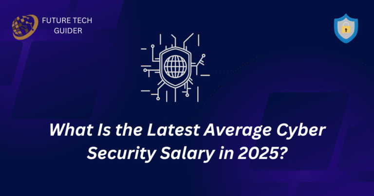 What Is the Latest Average Cyber Security Salary in 2025?