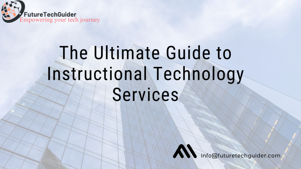 What are Instructional Technology Services?