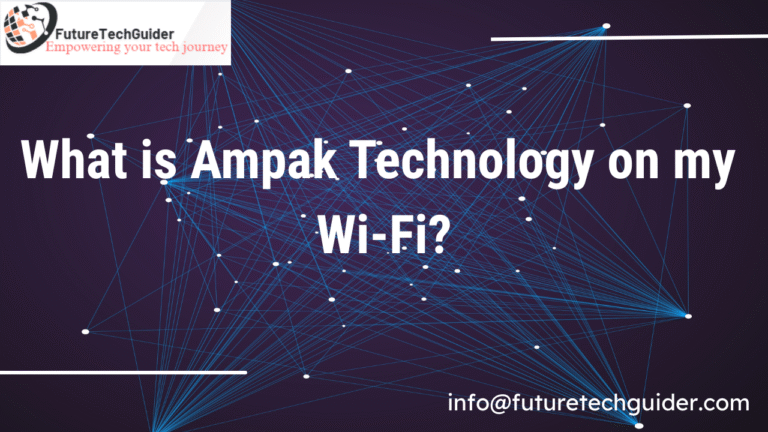   What is Ampak Technology on my Wi-Fi?