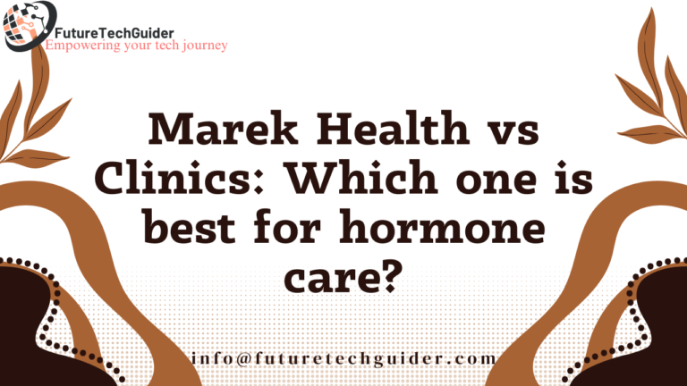 Marek Health vs Clinics: Which one is best for hormone care?